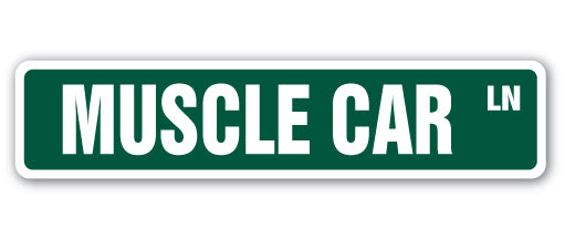 MUSCLE CAR Street Sign
