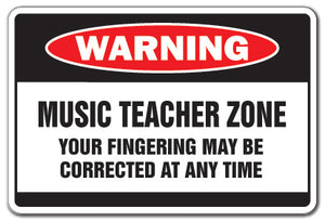 MUSIC TEACHER ZONE Warning Sign