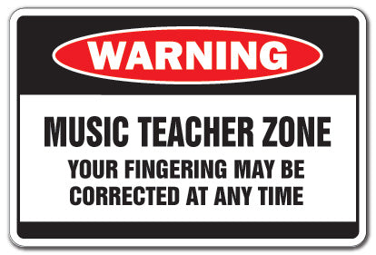 MUSIC TEACHER ZONE Warning Sign