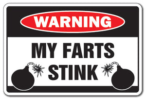 MY FARTS STINK Warning Sign