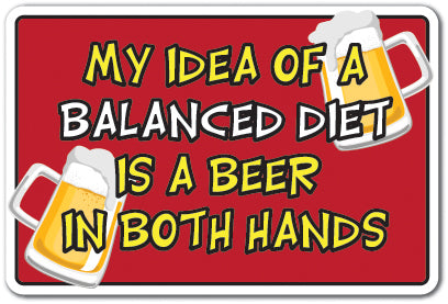 My Idea Of A Balanced Diet Is A Beer In Both Hands Vinyl Decal Sticker