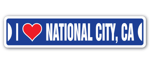 I LOVE NATIONAL CITY, CALIFORNIA Street Sign