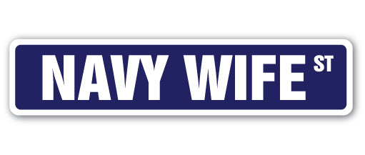 NAVY WIFE Street Sign