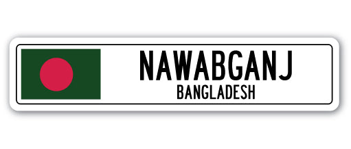 NAWABGANJ, BANGLADESH Street Sign