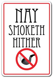 NAY SMOKETH HITHER Sign