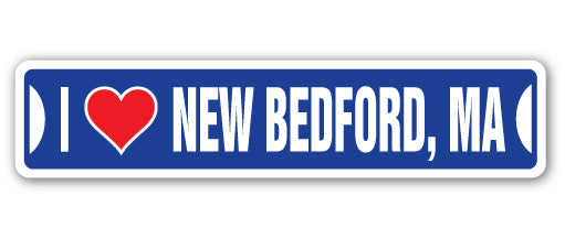 I LOVE NEW BEDFORD, MASSACHUSETTS Street Sign