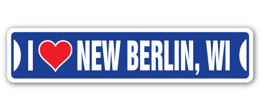 I LOVE NEW BERLIN, WISCONSIN Street Sign