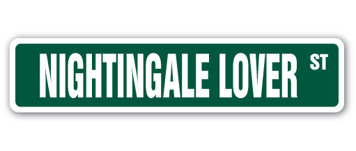 NIGHTINGALE LOVER Street Sign