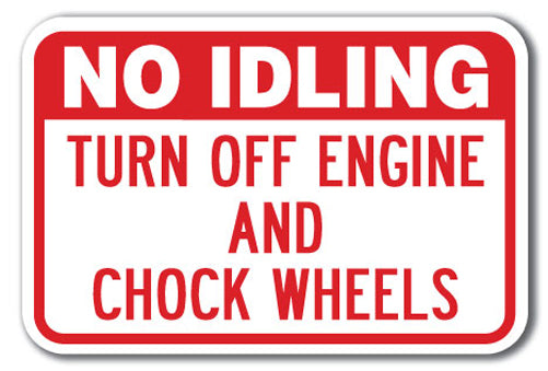 No Idling Turn Off Engine And Chock Wheels