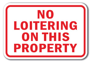 No Loitering On This Property