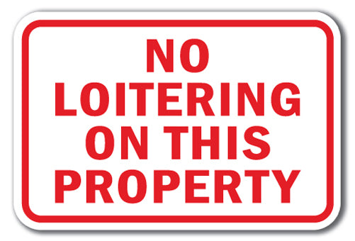 No Loitering On This Property