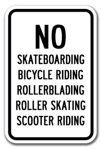 No Skateboarding, Bicycle Riding, Rollerblading, Roller Skating, Scooter Riding