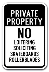 Private Property No Loitering Soliciting Skateboards Rollerblades