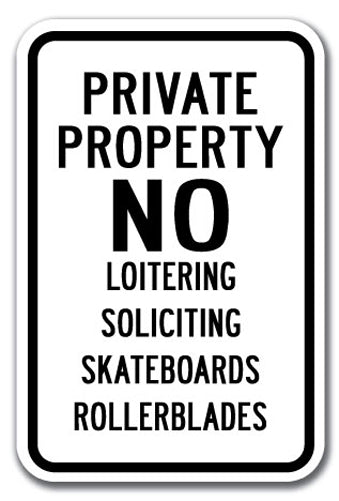 Private Property No Loitering Soliciting Skateboards Rollerblades