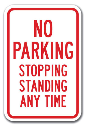 No Stopping or Standing - No Parking Stopping Standing Any Time