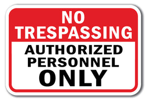No Trespassing Authorized Personnel Only