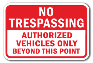 No Trespassing Authorized Vehicles Only Beyond This Point