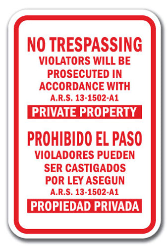 No Trespassing Violators Will Be Prosecuted In Accordance With ARS 13-1502-A1 Private Property