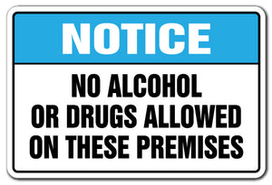 No Alcohol Or Drugs Allowed On These Premises Notice Vinyl Decal Sticker