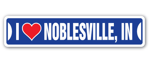 I LOVE NOBLESVILLE, INDIANA Street Sign
