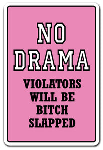 No Drama Violators Will Be Bitch Slapped Vinyl Decal Sticker