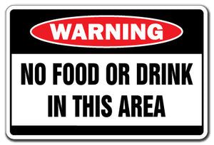 NO FOOD OR DRINK IN THIS AREA Warning Sign