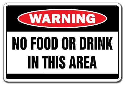 NO FOOD OR DRINK IN THIS AREA Warning Sign
