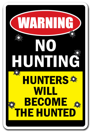 No Hunting Hunters Will Become The Hunted Vinyl Decal Sticker