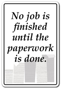 NO JOB IS FINISHED Sign