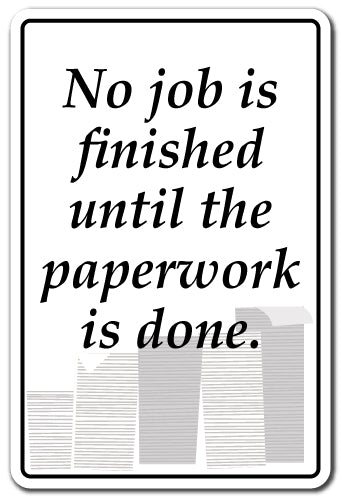 NO JOB IS FINISHED Sign