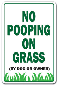 NO POOPING ON GRASS Sign