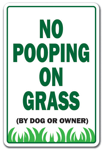 NO POOPING ON GRASS Sign