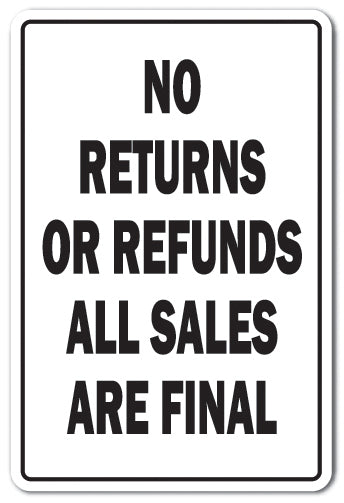 No Returns Or Refunds Vinyl Decal Sticker