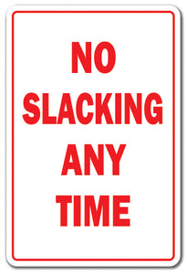 No Slacking Any Time Vinyl Decal Sticker