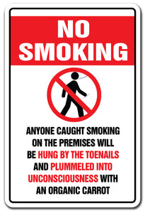 NO SMOKING HUNG BY TOENAILS AND PLUMMELED Sign