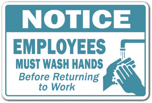 NOTICE EMPLOYEES MUST WASH HANDS Novelty Sign