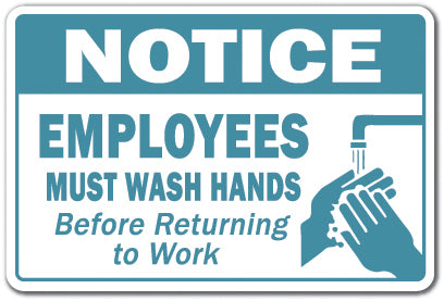 NOTICE EMPLOYEES MUST WASH HANDS Novelty Sign