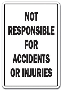 Not Responsible For Accidents Or Injuries Vinyl Decal Sticker