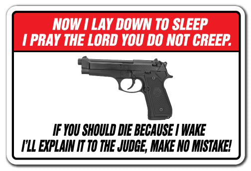 NOW I LAY DOWN TO SLEEP I PRAY THE LORD YOU DO NOT CREEP Sign