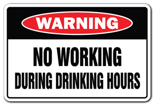 No Working During Drinking Hours