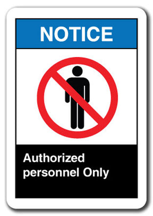 Notice Sign - Authorized Personnel Only