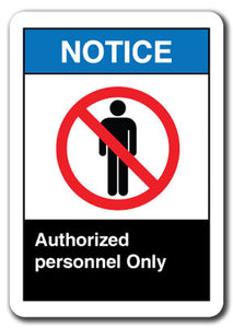 Notice Sign - Authorized Personnel Only