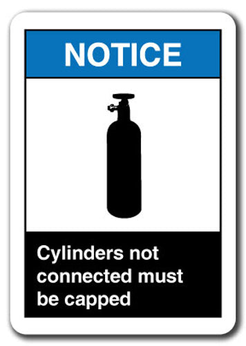 Notice Sign - Cylinders Not Connected Must Be Capped 7x10 Safety Sign ansi