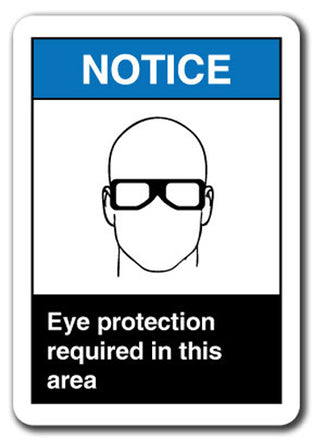 Notice Sign - Eye Protection Required In This Area