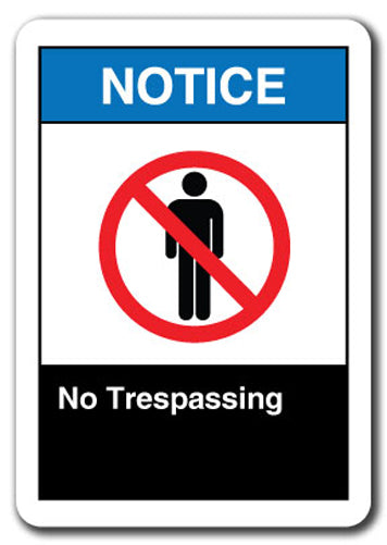 Notice Sign - No Trespassing.