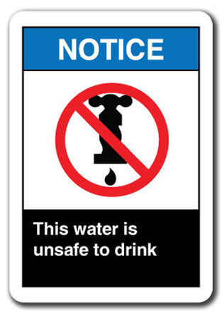 Notice Sign - This Water Is Unsafe To Drink