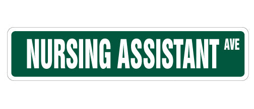 NURSING ASSISTANT Street Sign