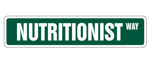 NUTRITIONIST Street Sign