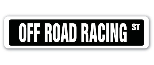 OFF ROAD RACING Street Sign