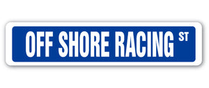 OFF SHORE RACING Street Sign